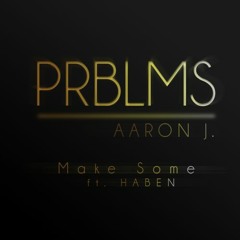 Make Some (ft. Haben)