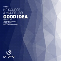 YYR169 : HP Source & Andre Lesu - Good Idea (The Anxious Remix)