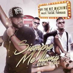Siempre Me Llama ft. Farruko , Maldy Plan B , Yaviah