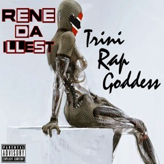 Rene Da Illest - Trini Rap Goddess