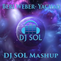 Beri Webber- Yachad (DJ SOL Mashup)