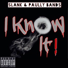Slank - I Know It ft. Paully Bands [prod. TR3Y Gang]