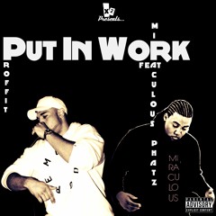 Proffit - Put In Work Ft. Miraculous Phatz