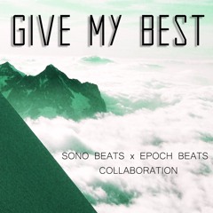 Give My Best (Official Beat) Sono Beats x Epoch Beats Collaboration- Hip Hop Instrumental