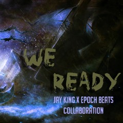 We Ready (Official beat) Jay King x Epoch Beats Collaboration- New hip hop instrumental