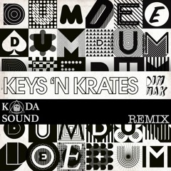 DUM DEE DUM - Keys And Krates (KODA SOUND REMIX)