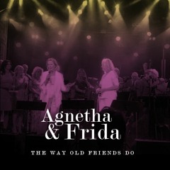 Agnetha & Frida (from ABBA)- The Way Old Friends Do (Live 2016 )