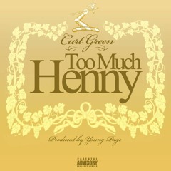 Too Much Henny Ft. Chelsea Blair (Produced By Young Page)