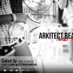 G-Eazy X Kanye West X French Montana Type Beat - Caked Up [Produced By Arkitect]