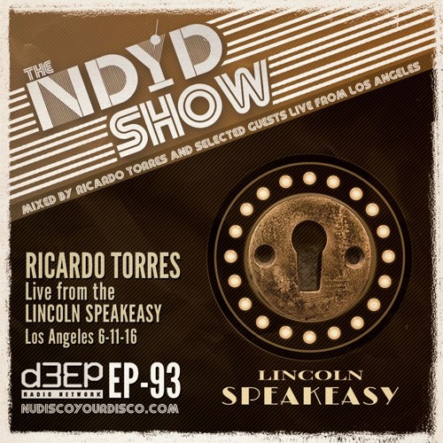 The NDYD Radio Show EP93 - Ricardo Torres live from LINCOLN SPEAKEASY 6.11.16