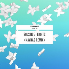 Solstice - Lights (Navras Remix) (#XBONE100)