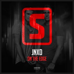 JNXD - On The Edge (#SCAN213)