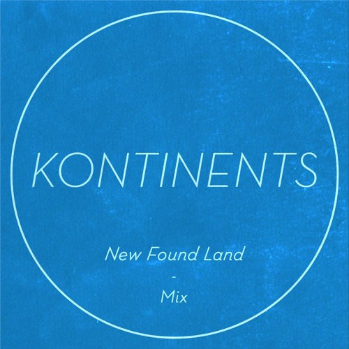 Kontinents - New Found Land Mix