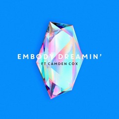 Embody FT Camden Cox - Dreamin (Laibert Remix) - Radio Mix