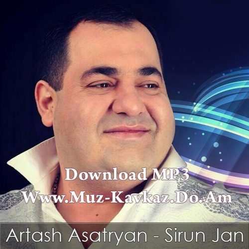 Artash Asatryan - Sirun Jan 2016 [www.muz-kavkaz.do.am]