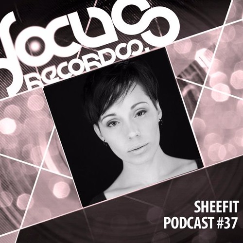 Focus Podcast 037 with Sheefit