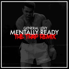 General Levy - Mentally Ready - Trap Mix