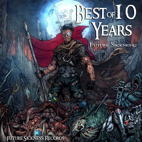 Stream Future Sickness Records | Listen to Best of 10 Years Future Sickness  Records CD playlist online for free on SoundCloud