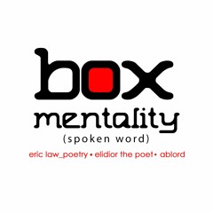 Box Mentality_Eric Law_Poetry x Elidior the poet x Ablord Beat
