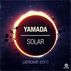 Yamada - Solar (Jerome Edit)