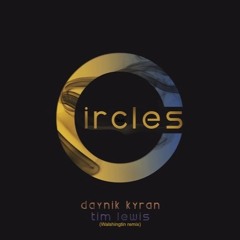 Daynik x Kyran ft. Tim Lewis - Circles (Walshingtin remix) [FREE DOWNLOAD HIT BUY]