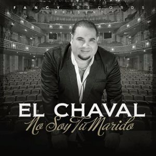 El Chaval De La Bachata - No Soy Tu Marido 2016  @Soybachatero
