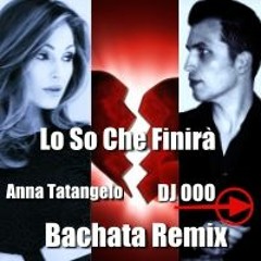 LO SO CHE FINIRA - DJ OOO BACHATA REMIX