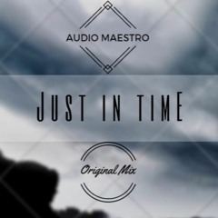 Audio Maestro - Just In Time (Original Mix)