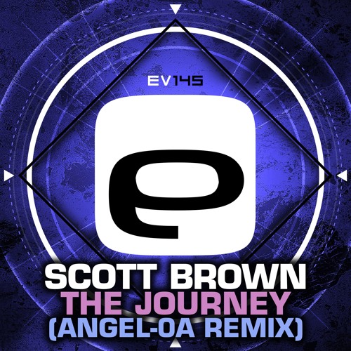 Ev145 - Scott Brown - The Journey (Angel-0A remix)