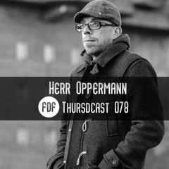 FDF - Thursdcast #078 (Herr Oppermann)