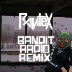 Bandit Radio Remix