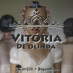 VITÓRIA DE OLINDA - RAIZ DE JEQUÍ feat. BUGUINHA DUB