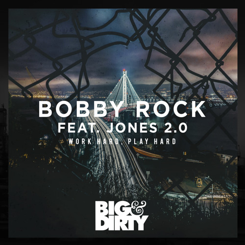 Bobby Rock, Jones 2.0 - Work Hard, Play Hard (Radio Edit)