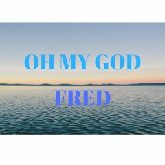 Oh My God
