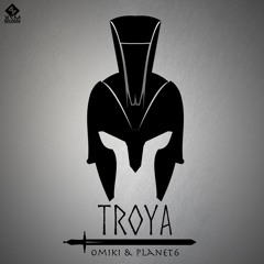 Omiki & Planet 6 - Troya (OUT NOW)Full Version