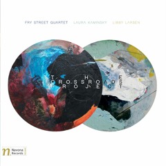 Fry Street Quartet – Crossroads "Emergence: II. Reactive"