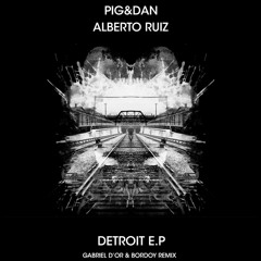 PIG&DAN - Detroit (Gabriel D'Or & Bordoy Remix)