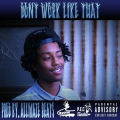 Dont Work Like That (Prod. by AllMaze Beatz)