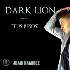 Tus Besos - Dark Lion