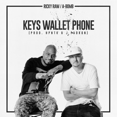 Ricky Raw (Mighty High Coup) KEYS WALLET PHONE F. AMIR HERRON aka A-BOMB (Prod. by HPNTK & J PADRON)