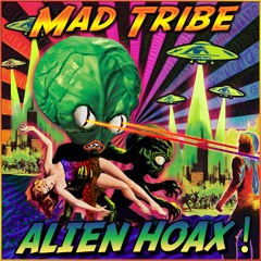 Mad Tribe - Alien Hoax Sample