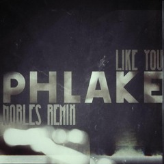 Phlake - Like You (Nobles Remix)