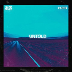Safe Space x Xarox - Untold (FREE DL)