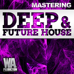 Mastering Deep House & Future House [The #1 Voted Mastering Courses of 2016]