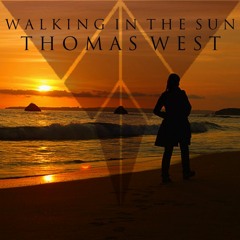 Thomas West - Walking In The Sun