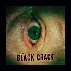 Black Crack 'I Woke Up'