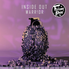 WARR!OR - Inside Out [Future Bass Release]