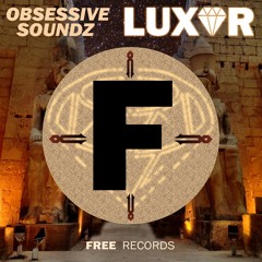 Obsessive Soundz - LUXOR (Extended Mix) [OUT 24/02/2016]