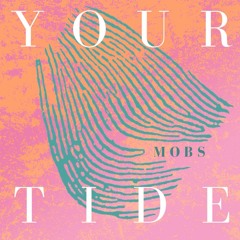 Walks - MOBS | Your Tide EP