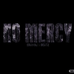 Eraholic Beatz - NO MERCY